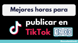 Mejores horas para publicar en TikTok