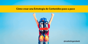 Cómo crear una estrategia de contenidos paso a paso