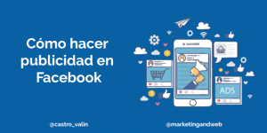 Cómo hacer Publicidad en Facebook paso a paso
