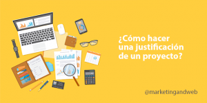 ¿Cómo hacer una justificación de un proyecto?