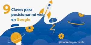 Posicionamiento web: 9 Claves y no Trucos para posicionar mi web en Google