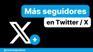 Cómo conseguir seguidores en Twitter o X