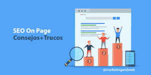 SEO On Page, qué es, consejos y Guía 100% Práctica